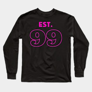 EST. '99 - pink Long Sleeve T-Shirt